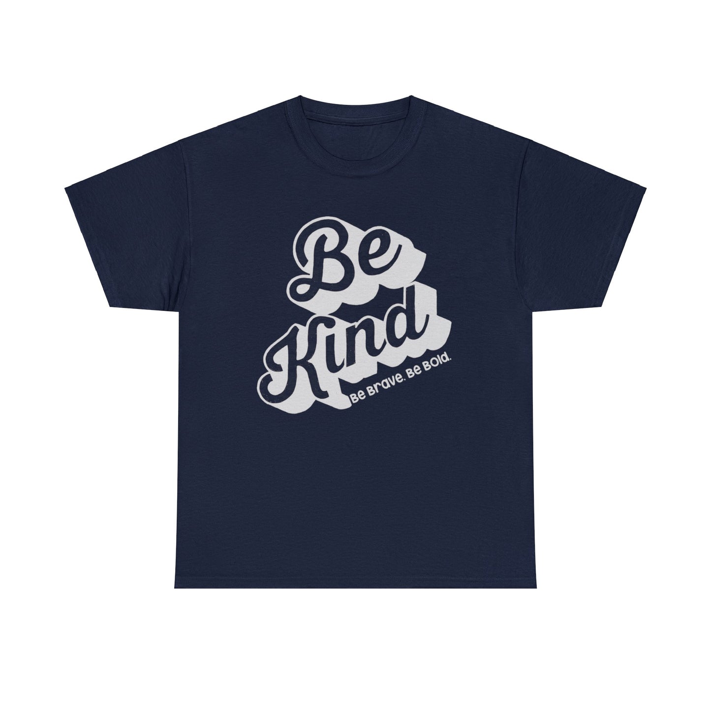 Be Kind Be Brave Be Bold T-shirt Gift mens womens