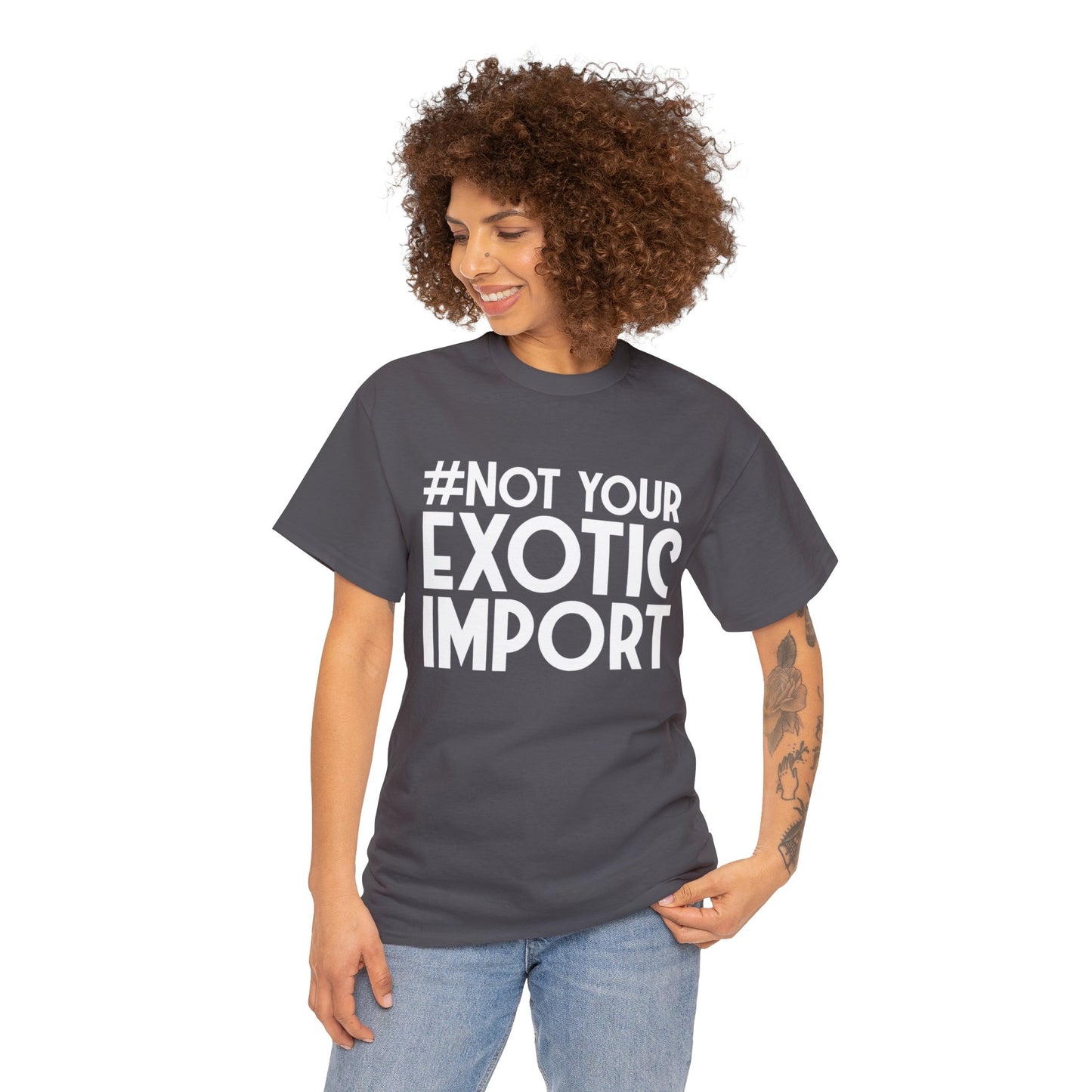 Not your exotic import T-shirt Gift mens womens