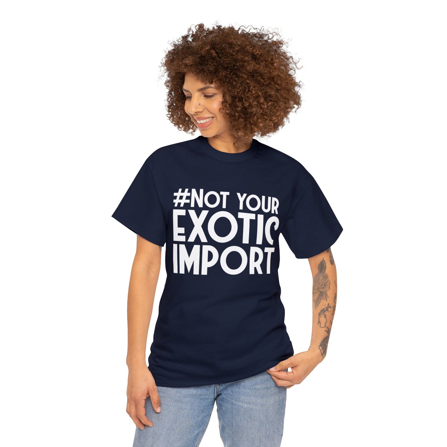 Not your exotic import T-shirt Gift mens womens